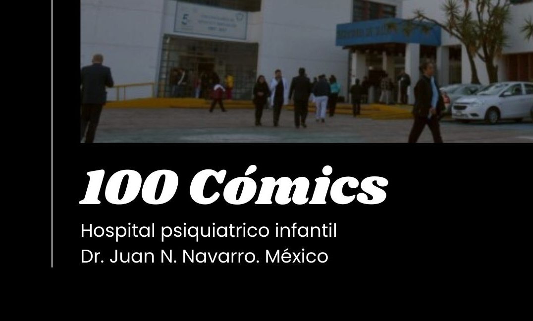 100 cómics para el Hospital Psiquiátrico Infantil «Dr. Juan N Navarro» en México.