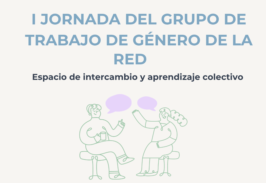 I JORNADA DEL GRUPO DE TRABAJO DE GÉNERO DE LA  RED