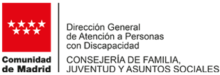 Comunidad de Madrid - Dirección General de Atención a Personas con Discapacidad
CONSEJERÍA DE FAMILIA, JUVENTUD Y ASUNTOS SOCIALES