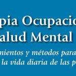 Terapia Ocupacional en Salud Mental Procedimientos y métodos para mejorar la vida diaria de las personas