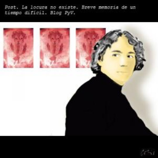 La locura no existe: Breve memoria de un tiempo difícil